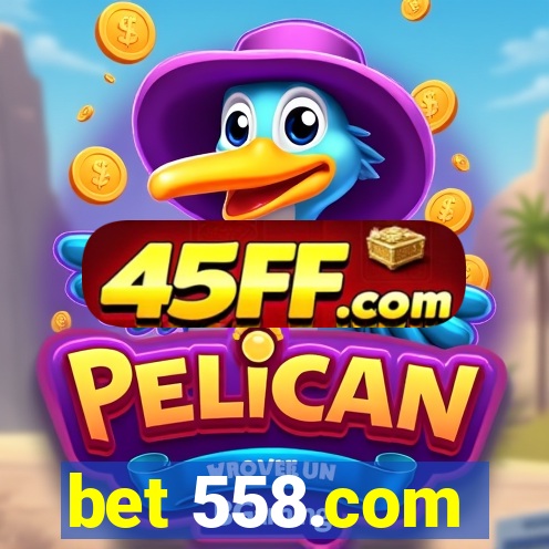 bet 558.com